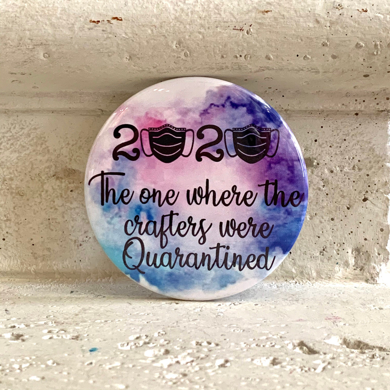 “The crafters were Quarantined” Pin-Back Button